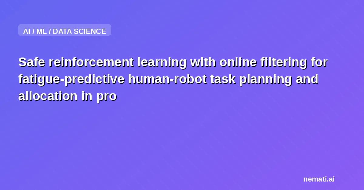 Safe reinforcement learning with online filtering for fatigue-predictive human-robot task planning and allocation in production