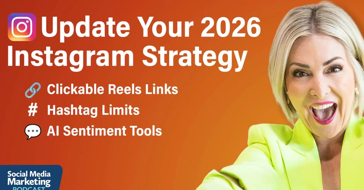 What Clickable Reels Links and Hashtag Limits Mean for Your 2026 Instagram Strategy