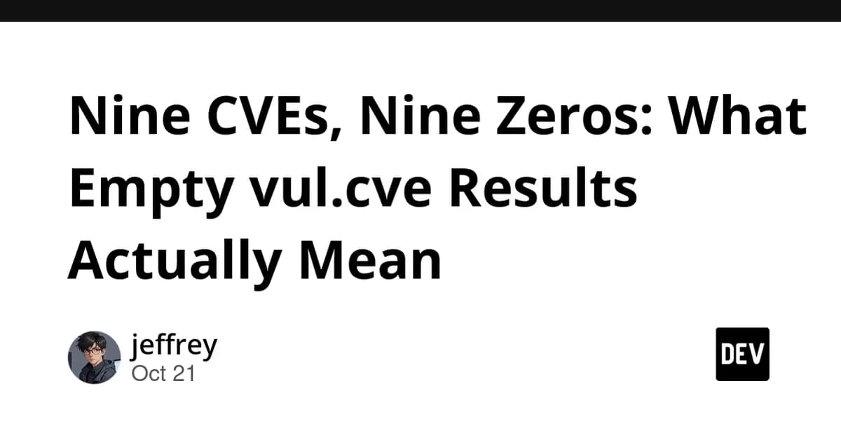 Nine CVEs, Nine Zeros: What Empty vul.cve Results Actually Mean