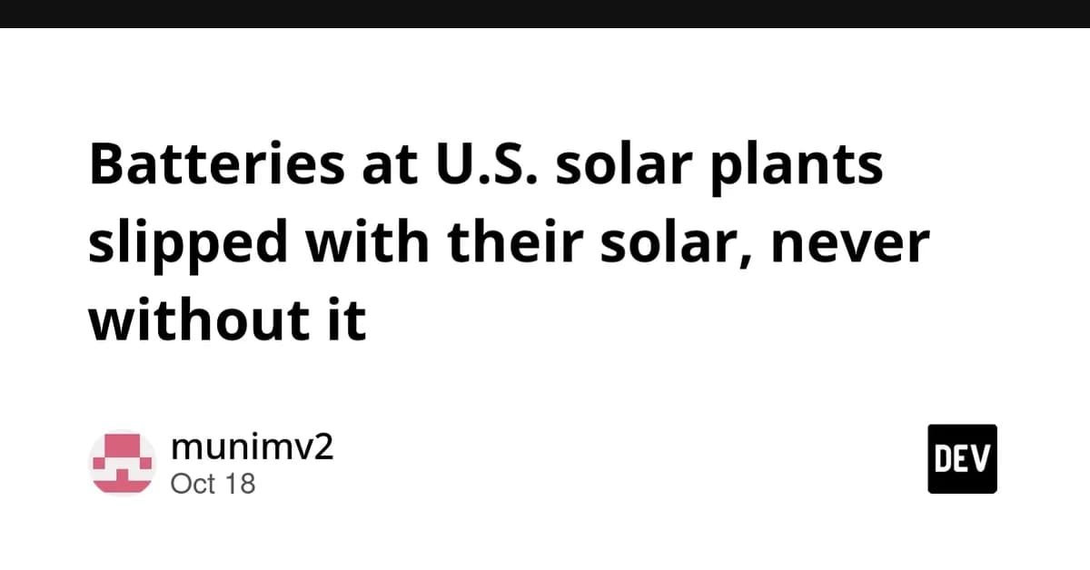 Batteries at U.S. solar plants slipped with their solar, never without it
