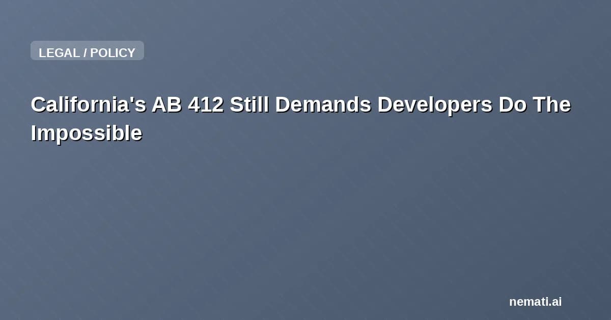 California's AB 412 Still Demands Developers Do The Impossible
