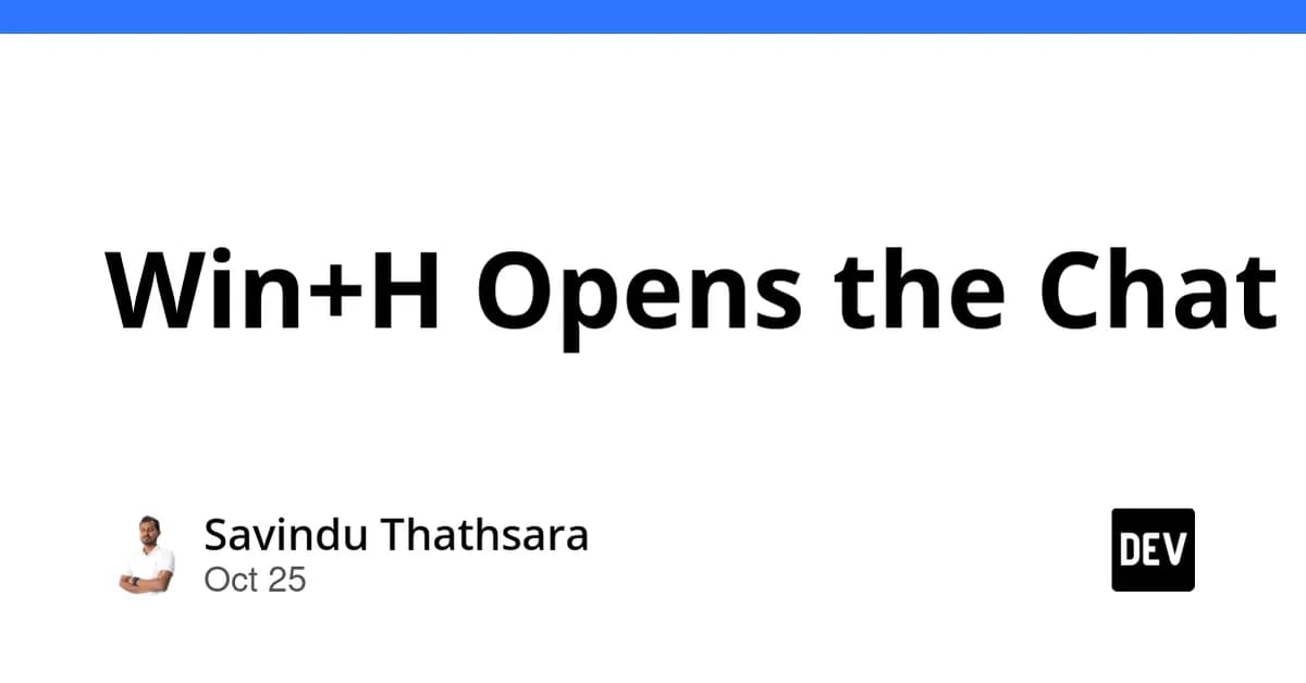 Win+H Opens the Chat