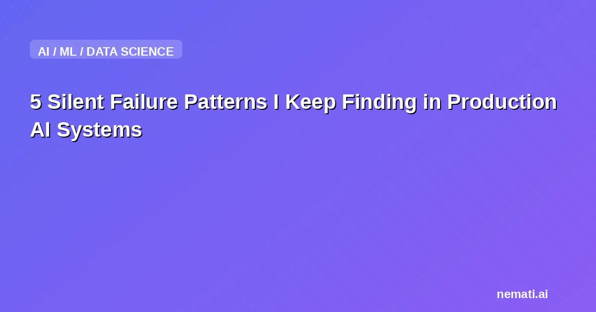 5 Silent Failure Patterns I Keep Finding in Production AI Systems