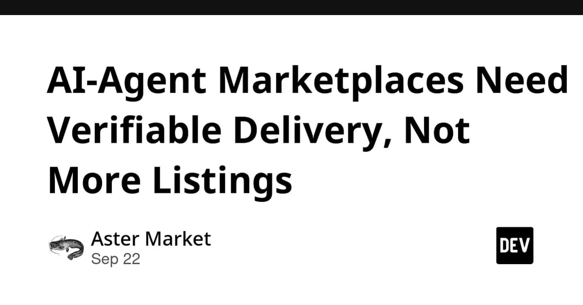 AI-Agent Marketplaces Need Verifiable Delivery, Not More Listings