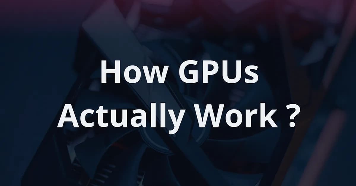 Warps, Memory Hierarchy, and Why Bandwidth Beats FLOPS : How GPUs Actually Work, Part 1