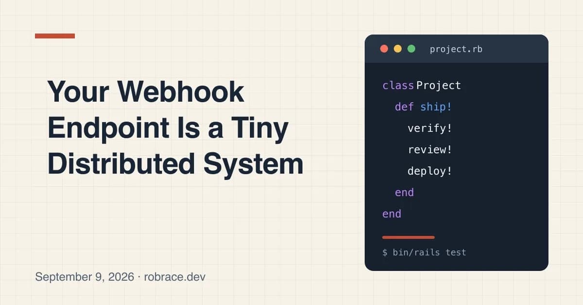 Your Webhook Endpoint is a Tiny Distributed System