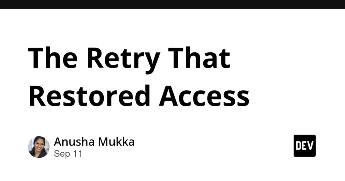The Retry That Restored Access