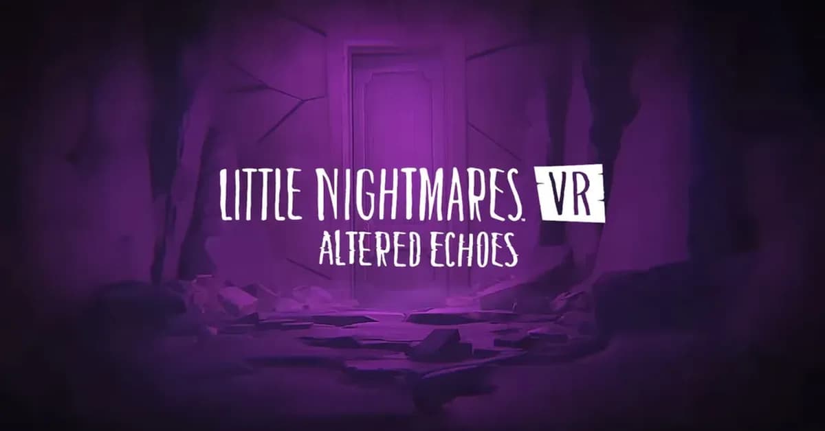 Little Nightmares VR: Altered Echoes arrives in April