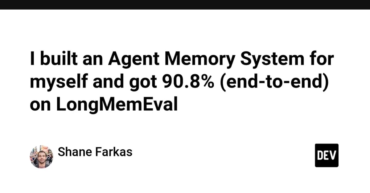 I built an Agent Memory System for myself and got 90.8% (end-to-end) on LongMemEval