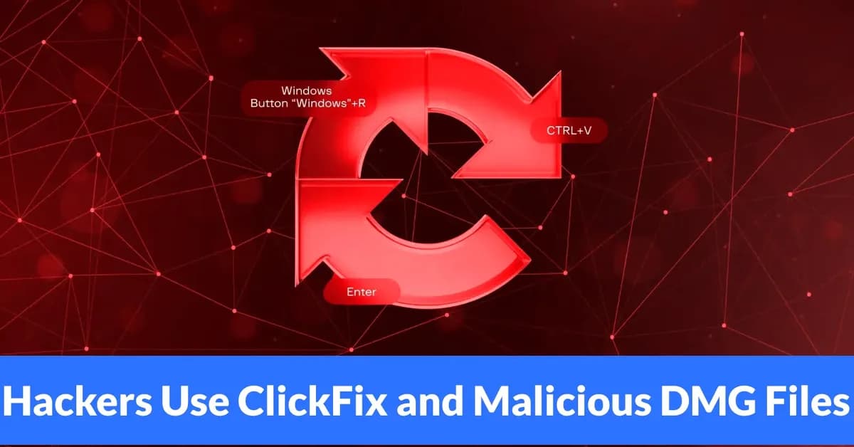 Hackers Use ClickFix and Malicious DMG Files to Deliver notnullOSX on macOS