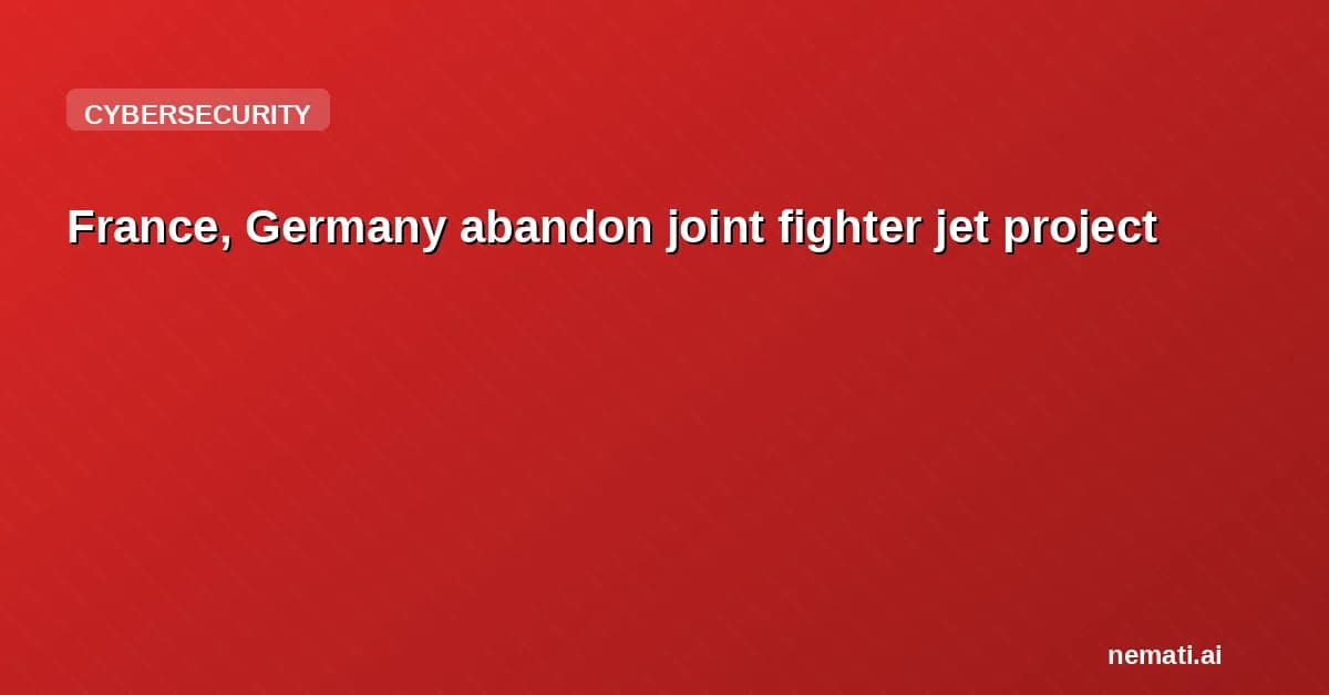 France, Germany abandon joint fighter jet project