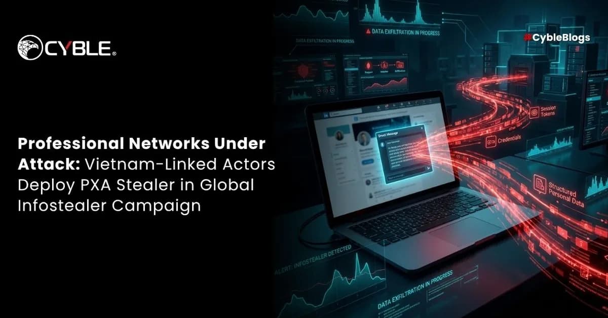 Professional Networks Under Attack: Vietnam-Linked Actors Deploy PXA Stealer in Global Infostealer Campaign