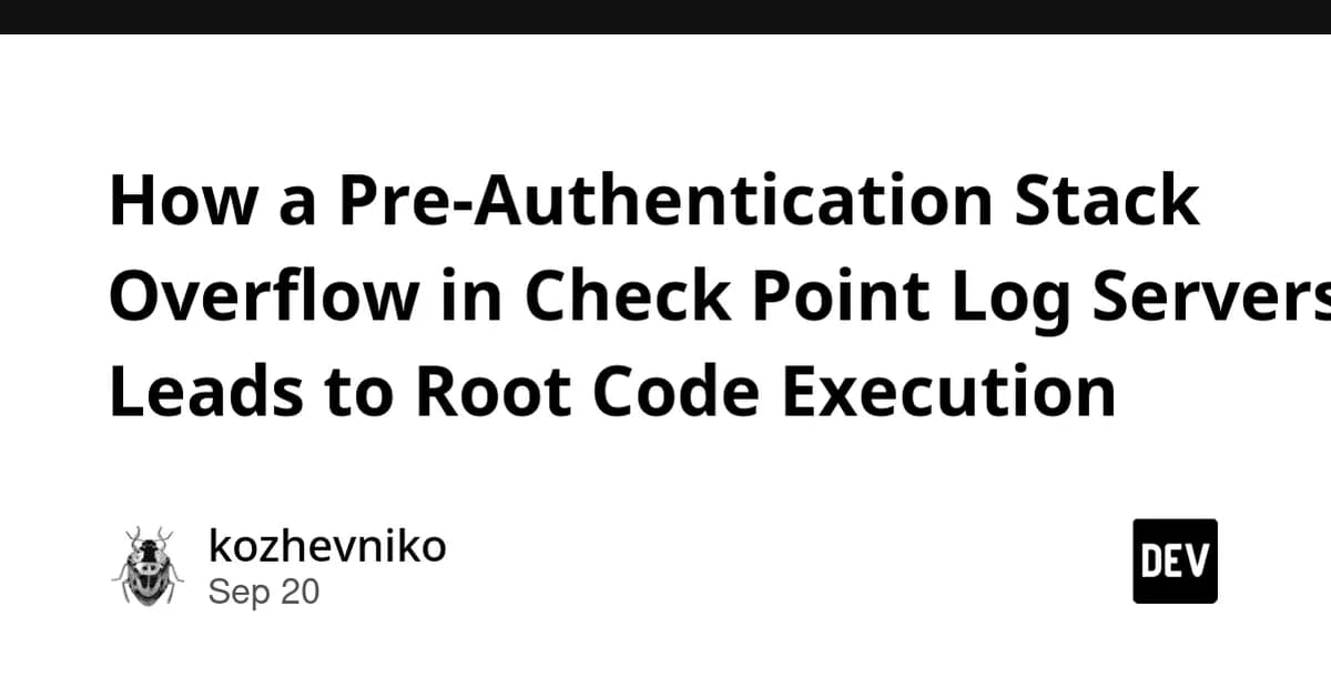 How a Pre-Authentication Stack Overflow in Check Point Log Servers Leads to Root Code Execution
