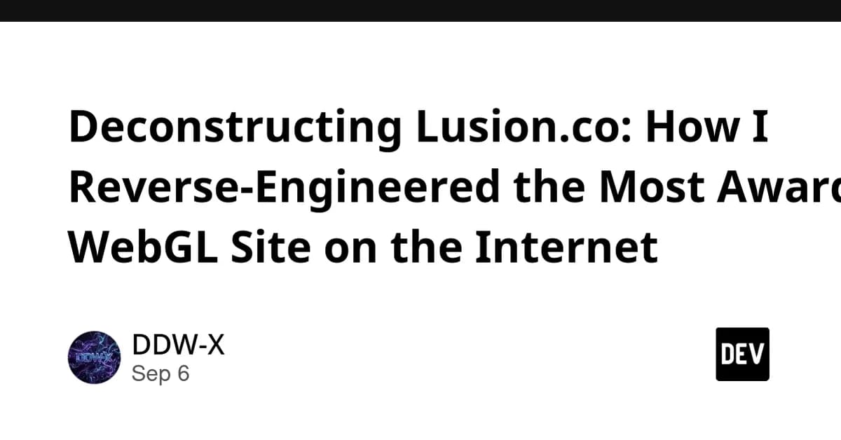 Deconstructing Lusion.co: How I Reverse-Engineered the Most Awarded WebGL Site on the Internet