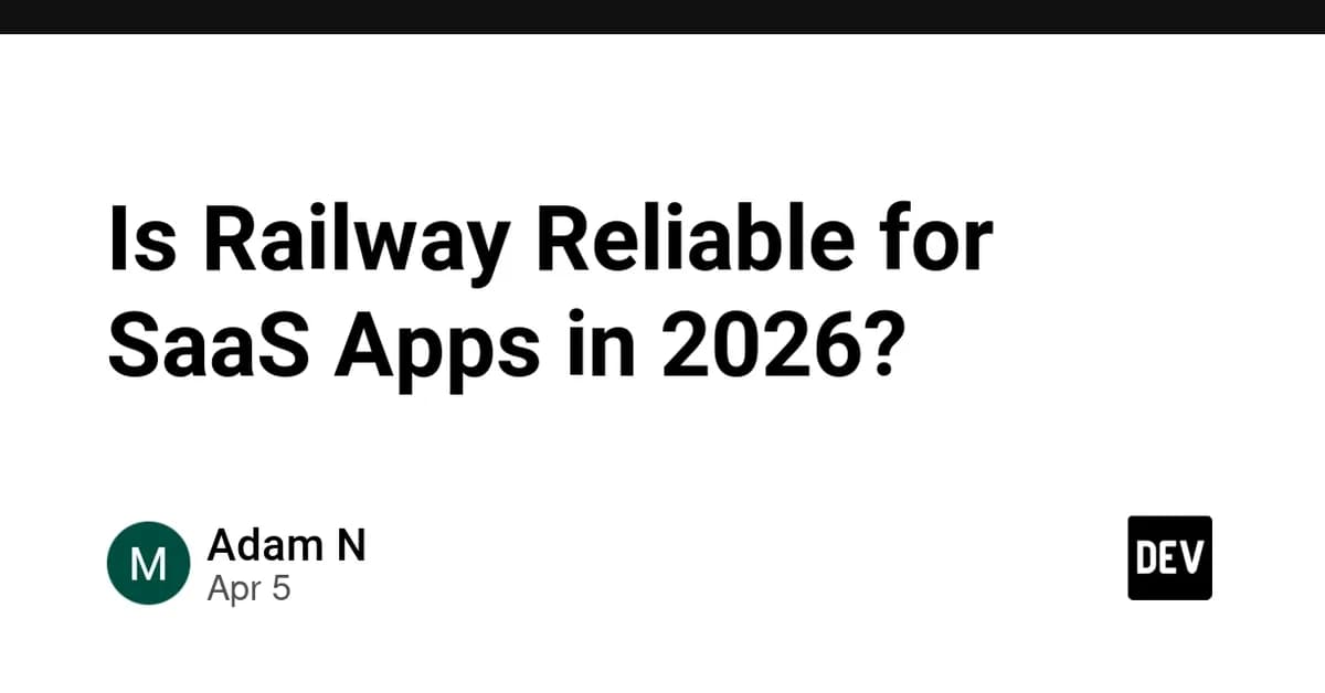Is Railway Reliable for SaaS Apps in 2026?