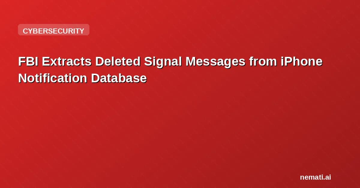 FBI Extracts Deleted Signal Messages from iPhone Notification Database