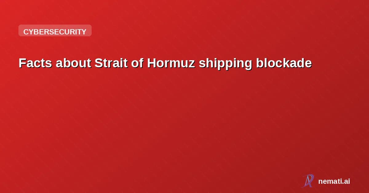 Facts about Strait of Hormuz shipping blockade