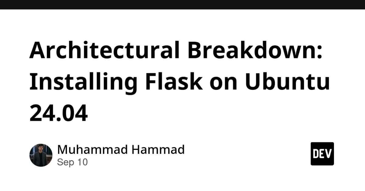 Architectural Breakdown: Installing Flask on Ubuntu 24.04