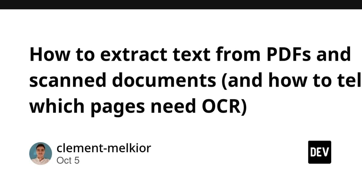 How to extract text from PDFs and scanned documents (and how to tell which pages need OCR)