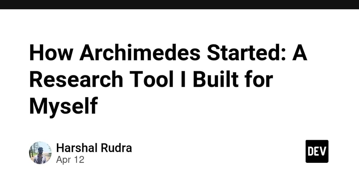 How Archimedes Started: A Research Tool I Built for Myself