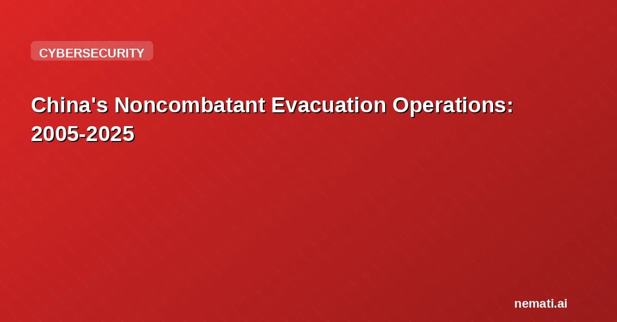 China's Noncombatant Evacuation Operations: 2005-2025