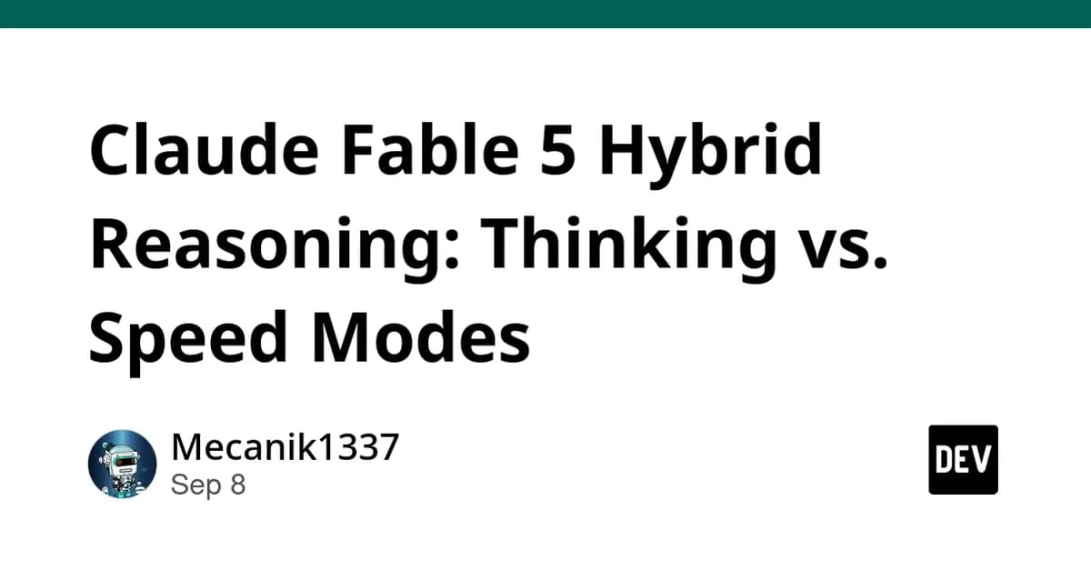 Claude Fable 5 Hybrid Reasoning: Thinking vs. Speed Modes