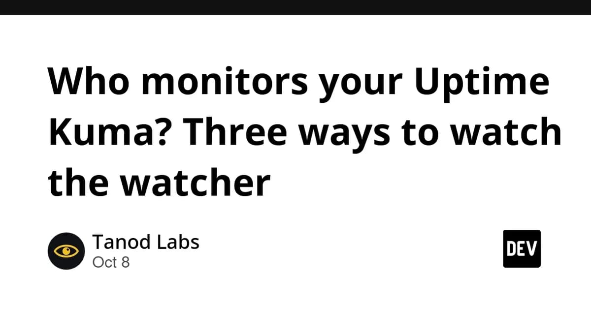 Who monitors your Uptime Kuma? Three ways to watch the watcher