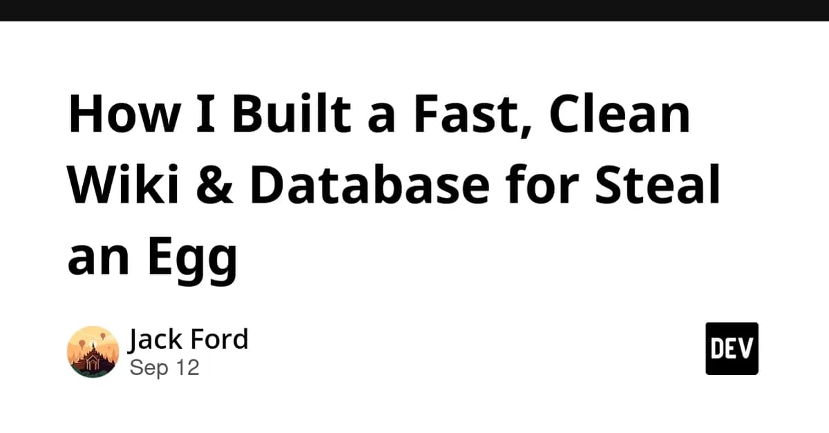 How I Built a Fast, Clean Wiki & Database for Steal an Egg
