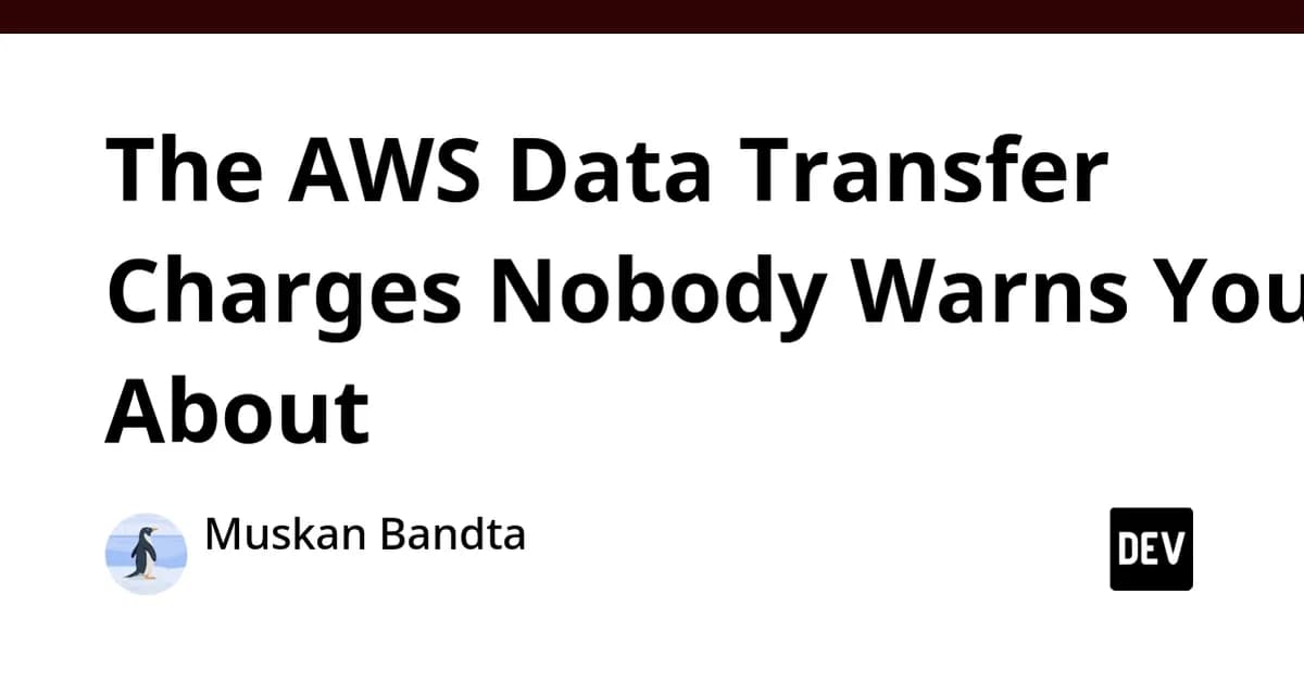The AWS Data Transfer Charges Nobody Warns You About