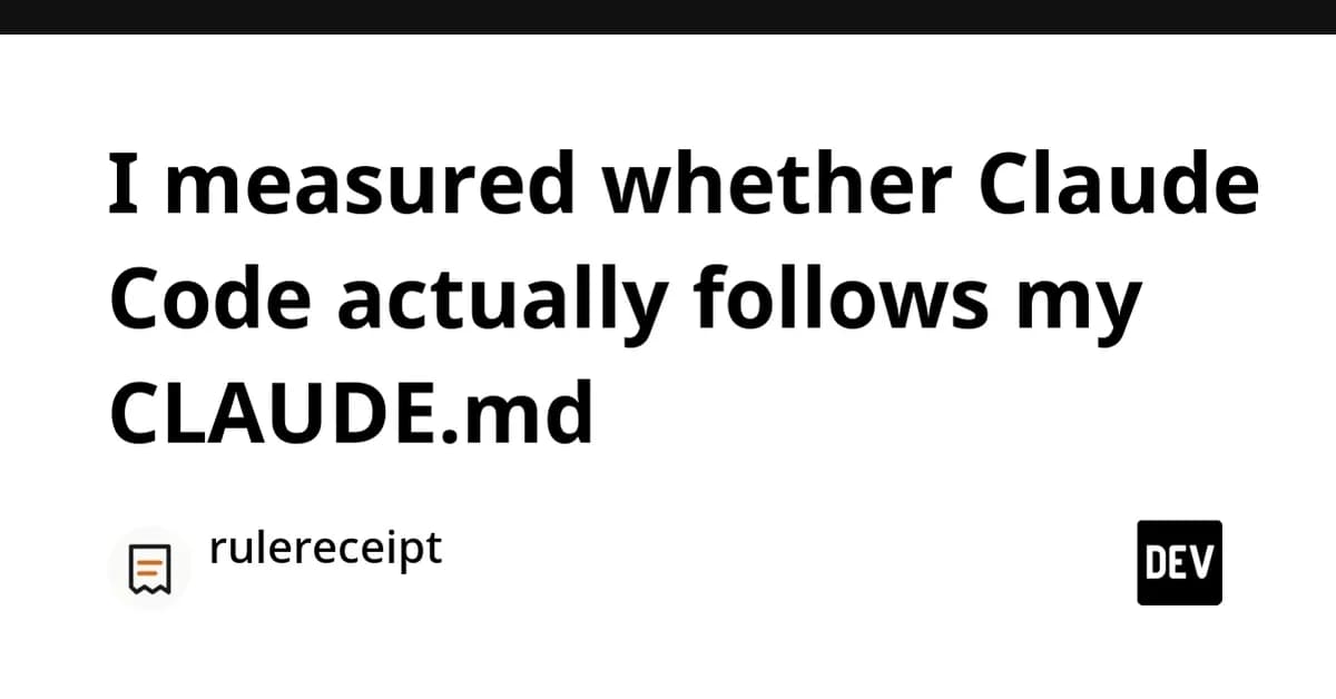 I measured whether Claude Code actually follows my CLAUDE.md