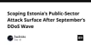 Scoping Estonia's Public-Sector Attack Surface After September's DDoS Wave