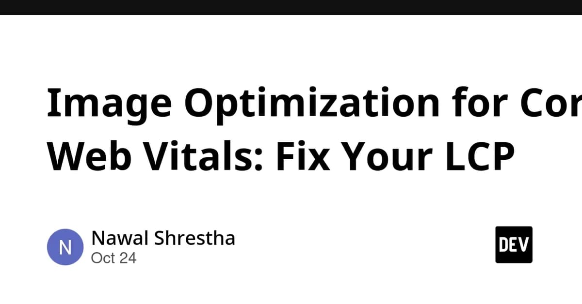 Image Optimization for Core Web Vitals: Fix Your LCP