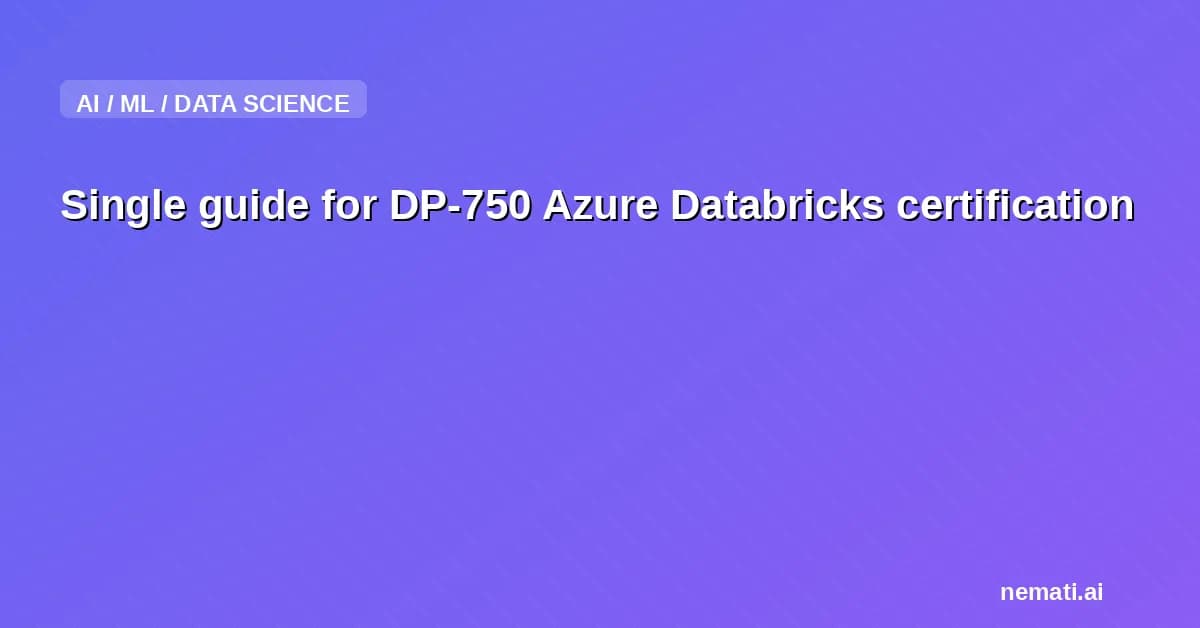 Single guide for DP-750 Azure Databricks certification