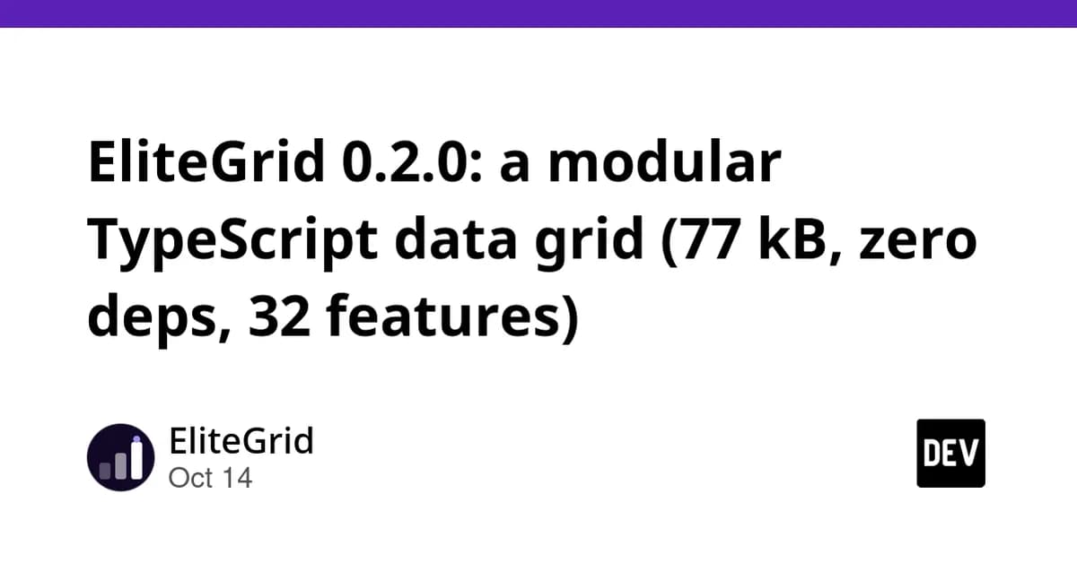 EliteGrid 0.2.0: a modular TypeScript data grid (77 kB, zero deps, 32 features)