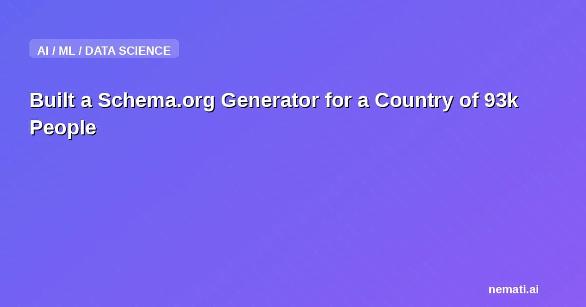 Built a Schema.org Generator for a Country of 93k People