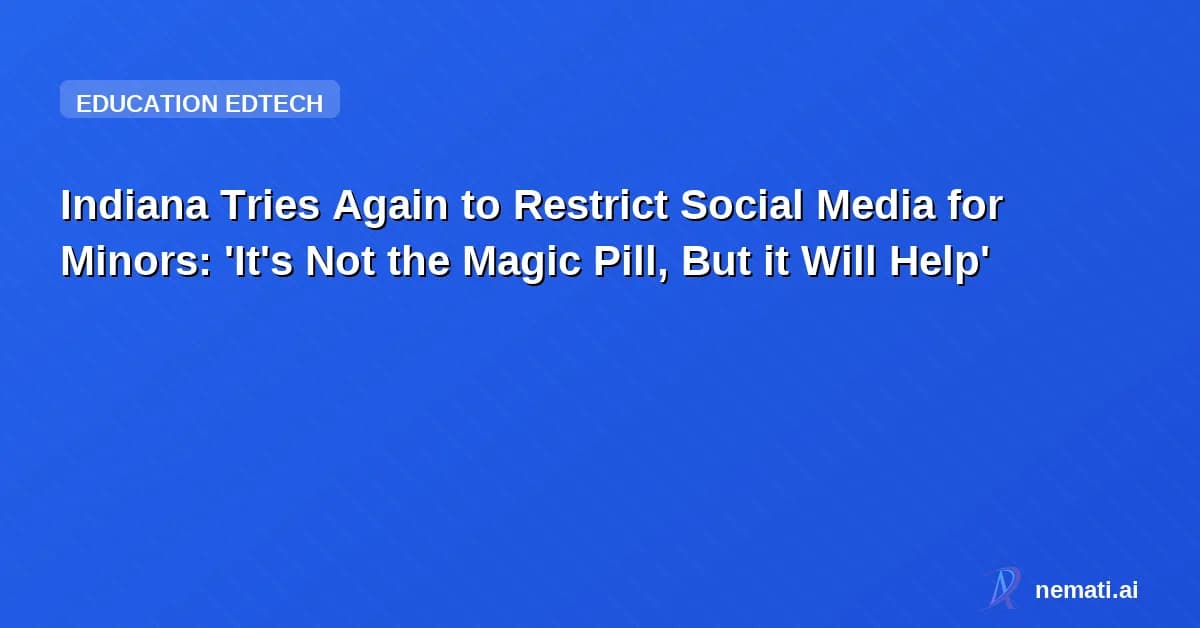Indiana Tries Again to Restrict Social Media for Minors: 'It's Not the Magic Pill, But it Will Help'