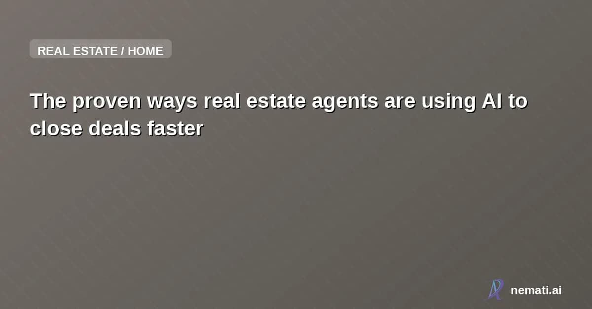 The proven ways real estate agents are using AI to close deals faster