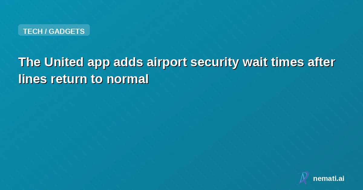 The United app adds airport security wait times after lines return to normal
