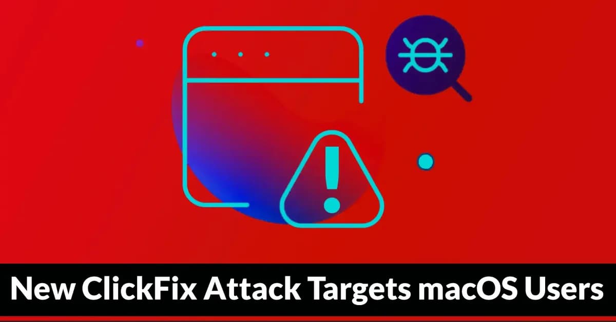 New ClickFix Attack Targets macOS Users With Fake Disk Cleanup and Utility Lures