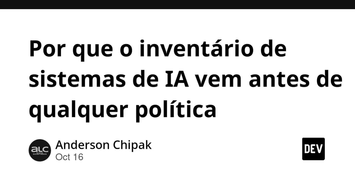 Por que o inventário de sistemas de IA vem antes de qualquer política