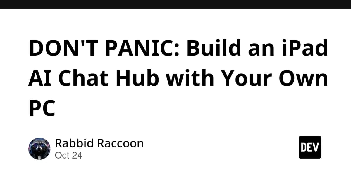 DON'T PANIC: Build an iPad AI Chat Hub with Your Own PC