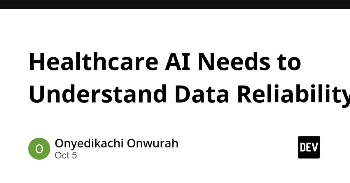 Healthcare AI Needs to Understand Data Reliability