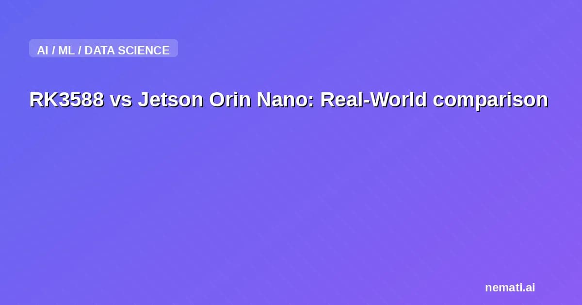 RK3588 vs Jetson Orin Nano: Real-World comparison