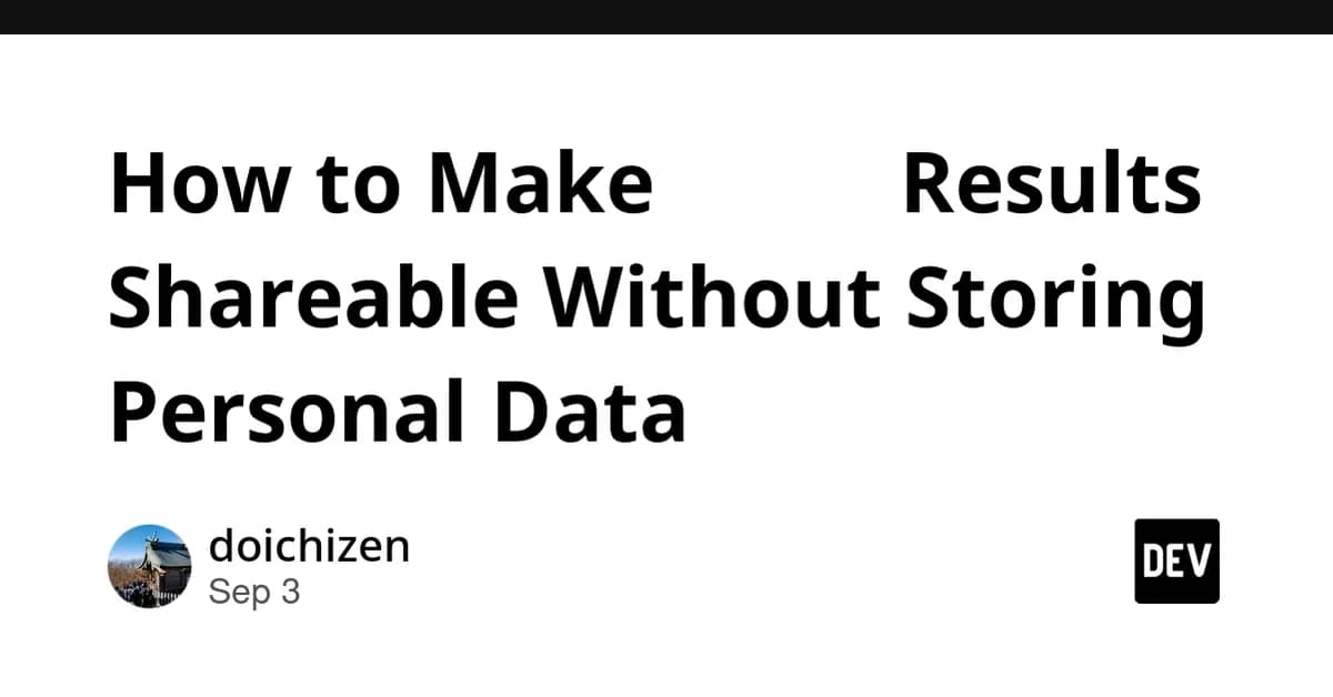 How to Make 恋みくじ Results Shareable Without Storing Personal Data