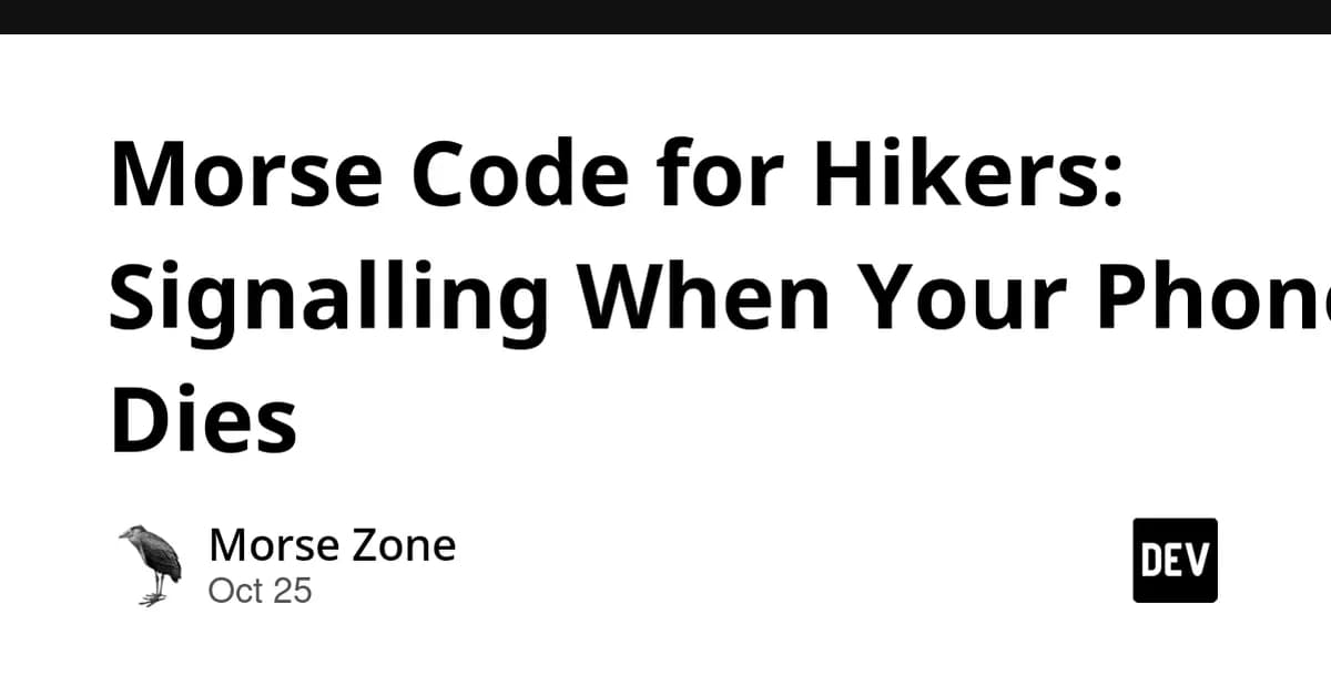 Morse Code for Hikers: Signalling When Your Phone Dies