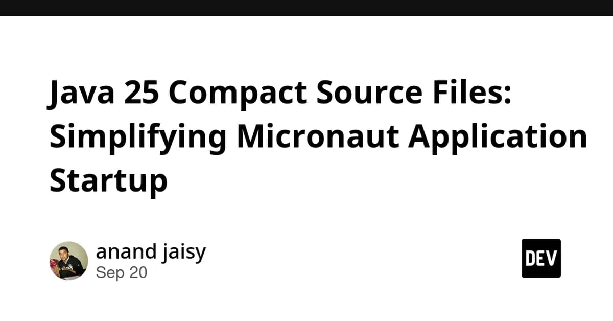 Java 25 Compact Source Files: Simplifying Micronaut Application Startup