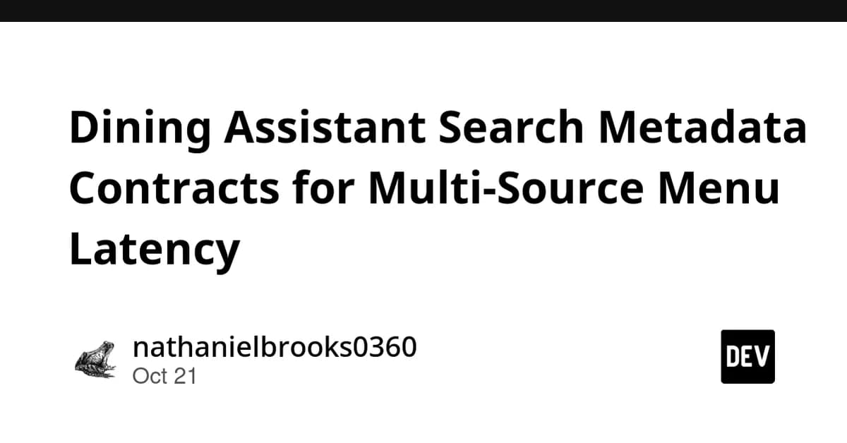 Dining Assistant Search Metadata Contracts for Multi-Source Menu Latency