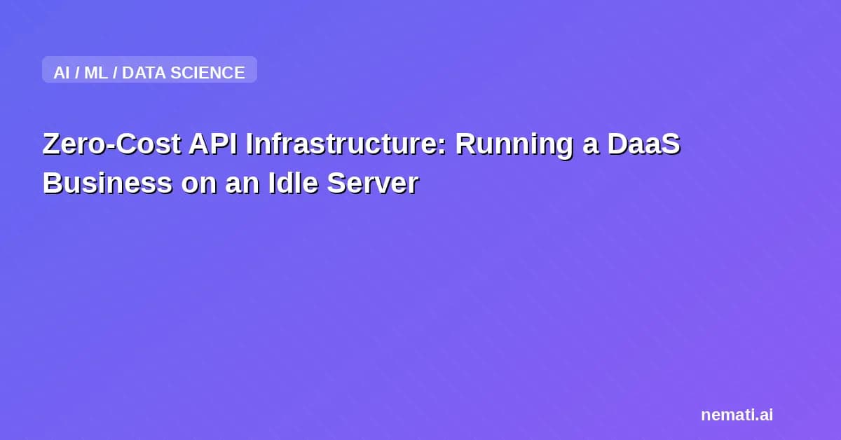 Zero-Cost API Infrastructure: Running a DaaS Business on an Idle Server