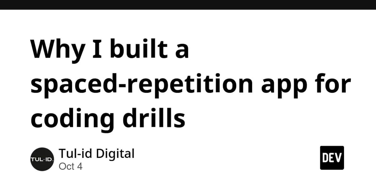 Why I built a spaced-repetition app for coding drills