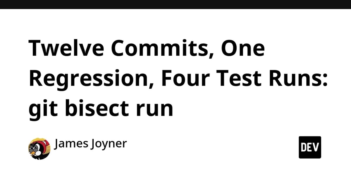 Twelve Commits, One Regression, Four Test Runs: git bisect run
